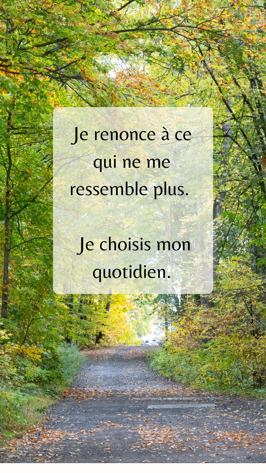 Fond d'écran : Je renonce à ce qui ne me ressemble plus, je choisis mon quotidien